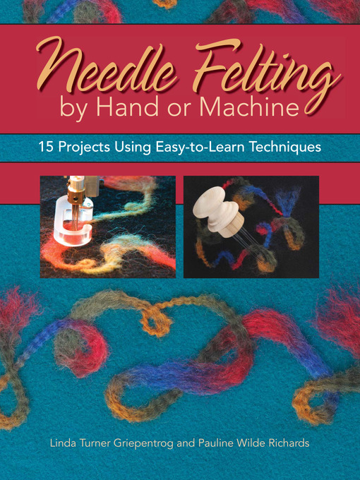 Imagen de portada para Needle Felting by Hand or Machine